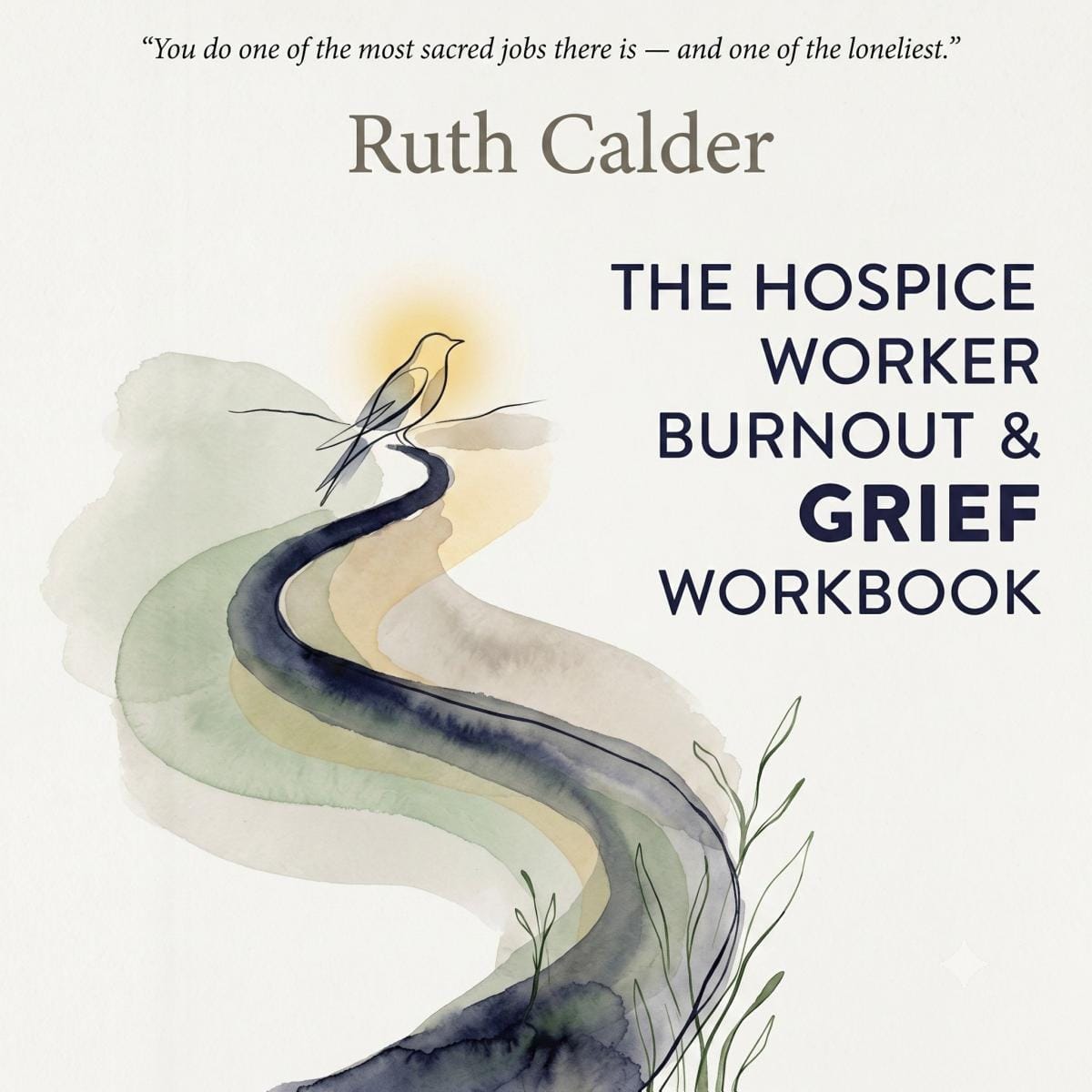 The Hospice Worker Burnout & Grief Workbook